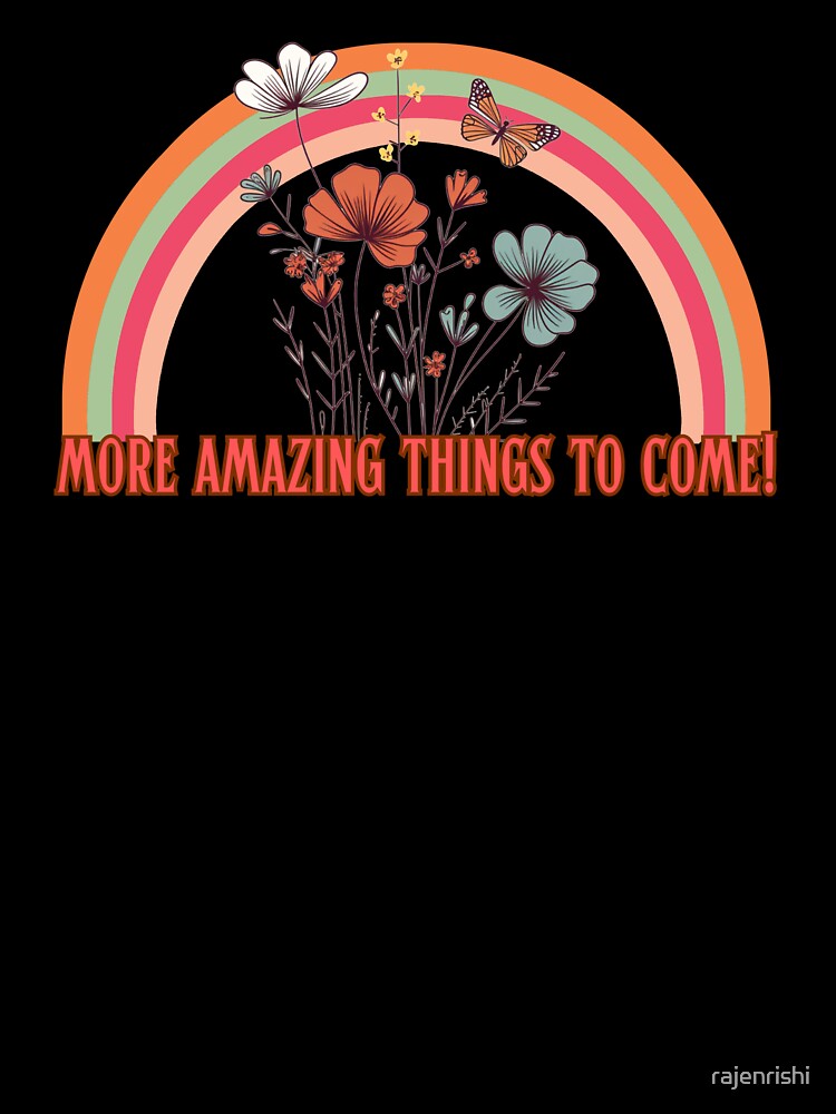 Get ready for more amazing things to come – inspiring quotes on print-on-demand products! by rajenrishi