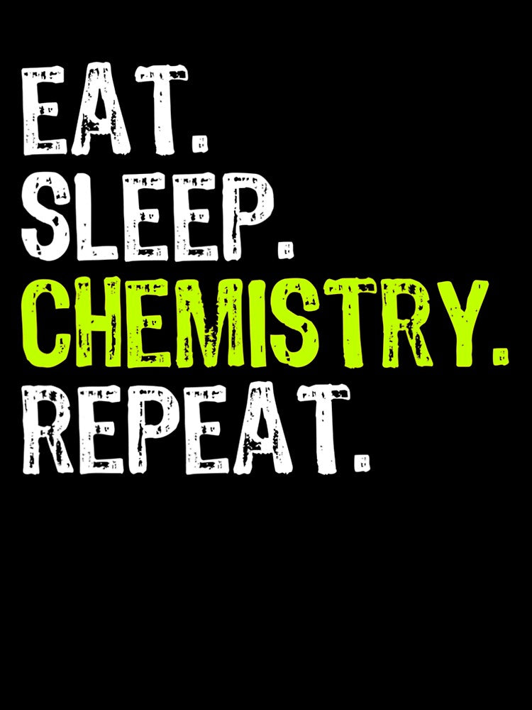 Eat Sleep Chemistry Repeat Cool Funny Chemist Gift Christmas by KendraHenke