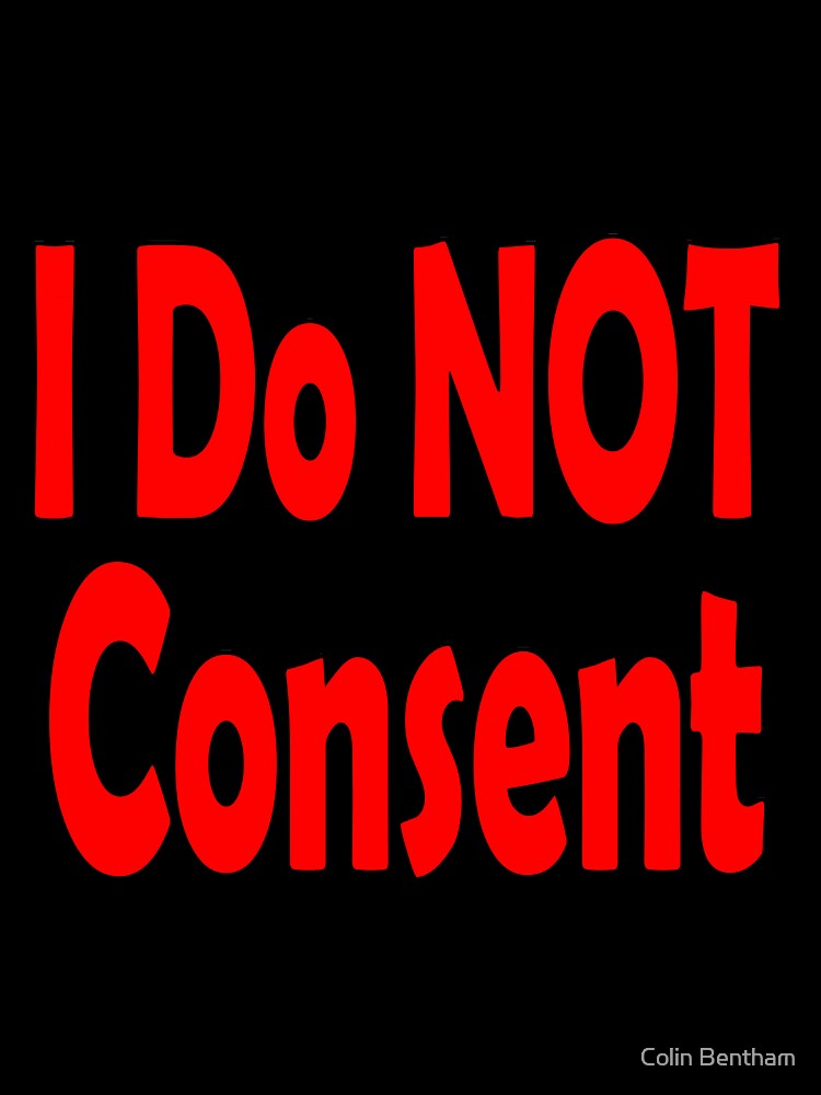 I Do NOT consent Red-B by Colin Bentham