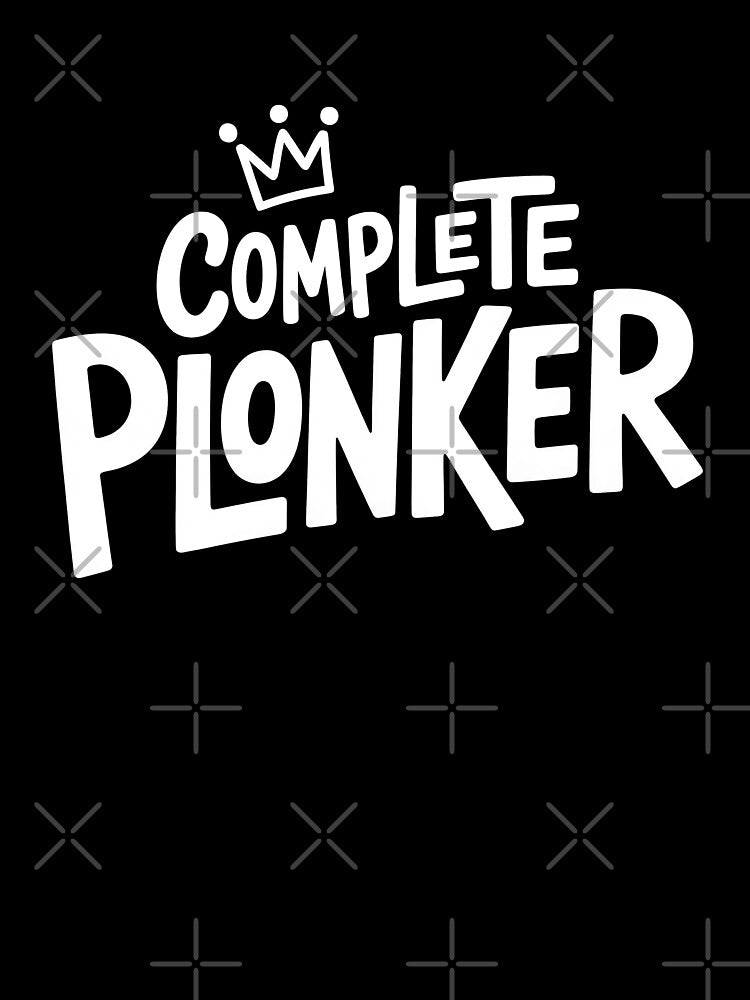 Complete Plonker Funny British Insult Slang Sarcastic Gift by Say It With Ink