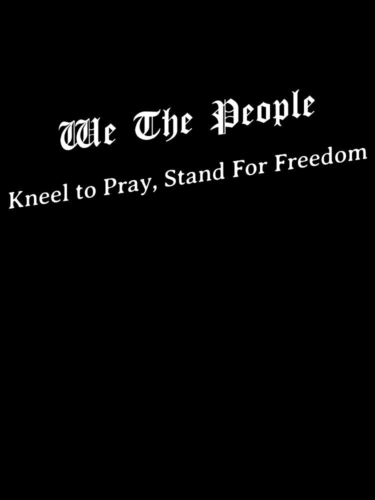 We The People Kneel to Pray Christian Patriotic by TSDesignPOD