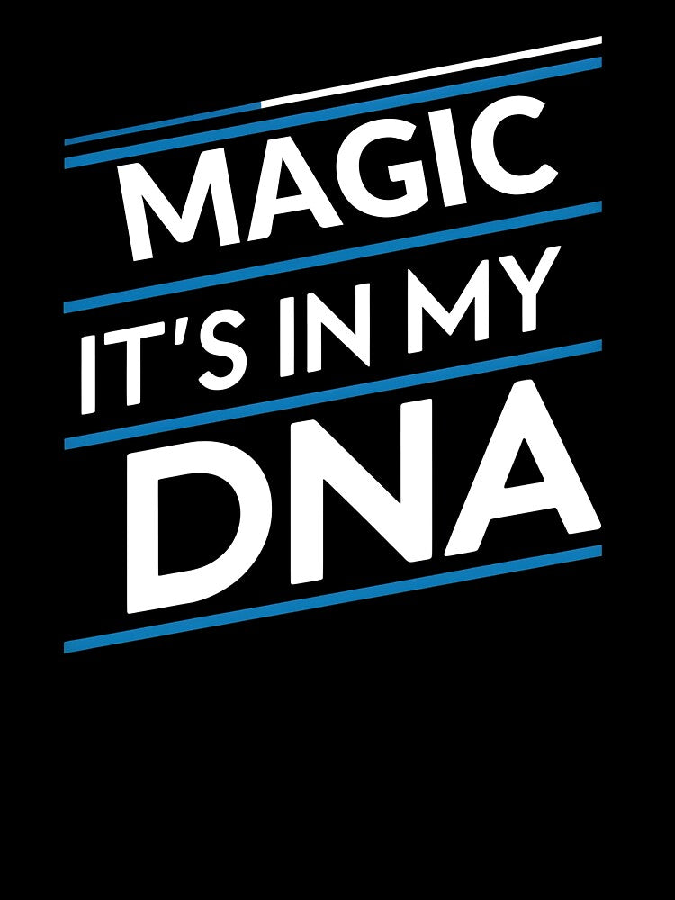 Magic its in my dna by greenbluearts