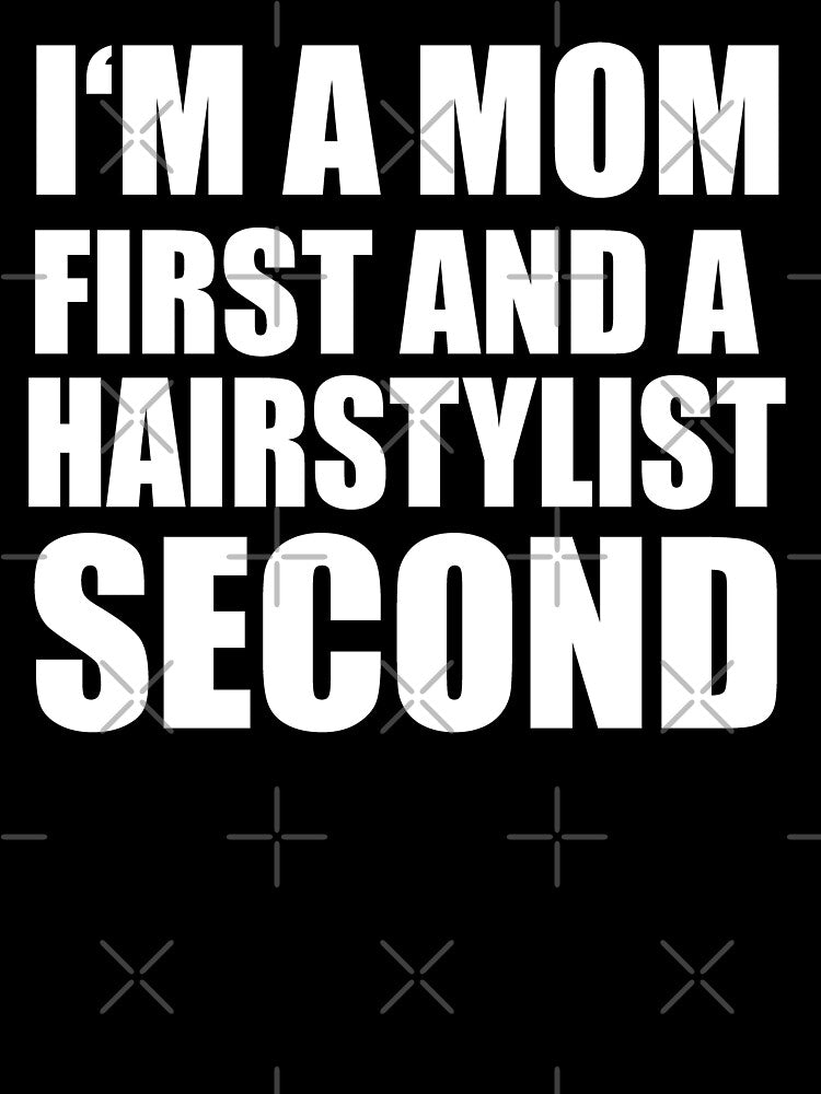 I'm a mom and a hairstylist funny graphical text by RoguePixel