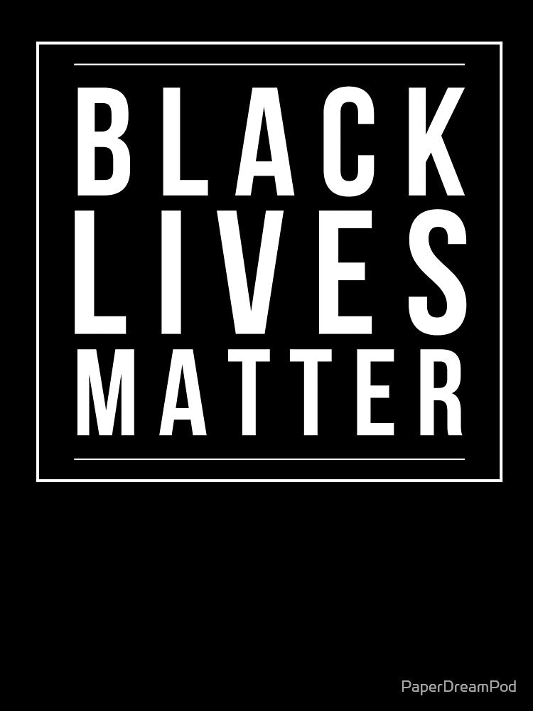 Black lives matter always by PaperDreamPod