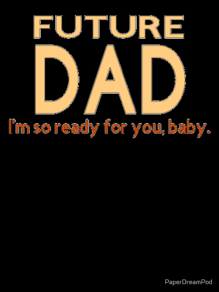This is for soon-to-be dads. So ready for you baby. by PaperDreamPod