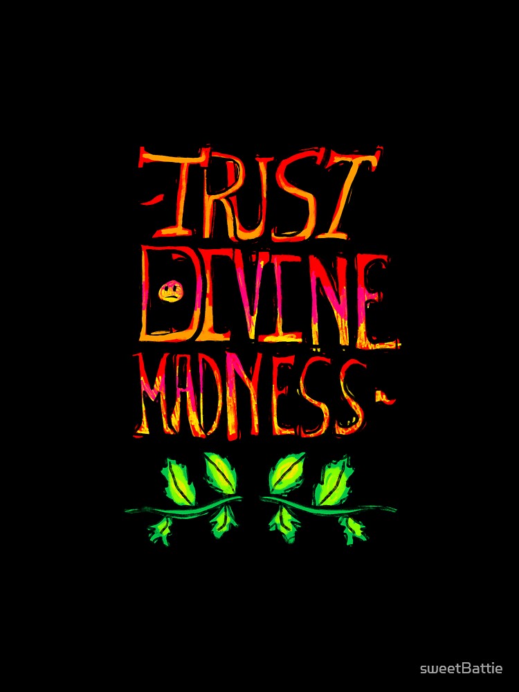 Trust Divine Madness by sweetBattie