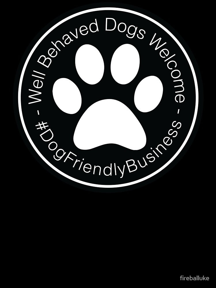 Well Behaved Dogs Welcome Black Sign - #DogFriendlyBusiness by fireballuke