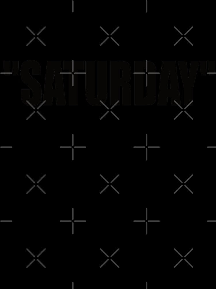 "SATURDAY" by Montrepeneuer