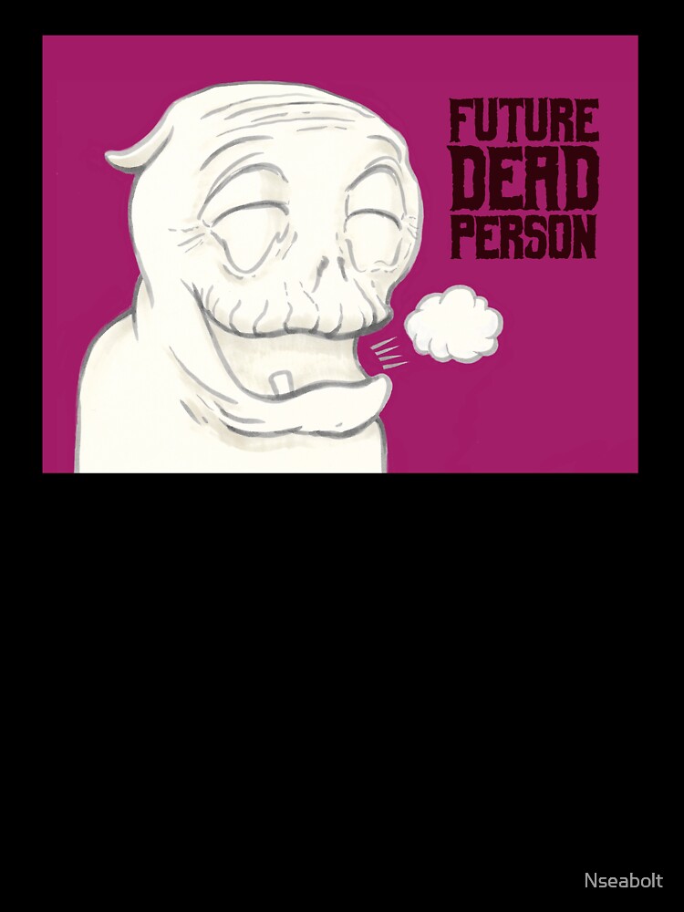 Future Dead Person by Nseabolt