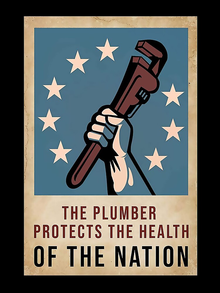 The Plumber Protects The Health Of The Nation by Juliece30