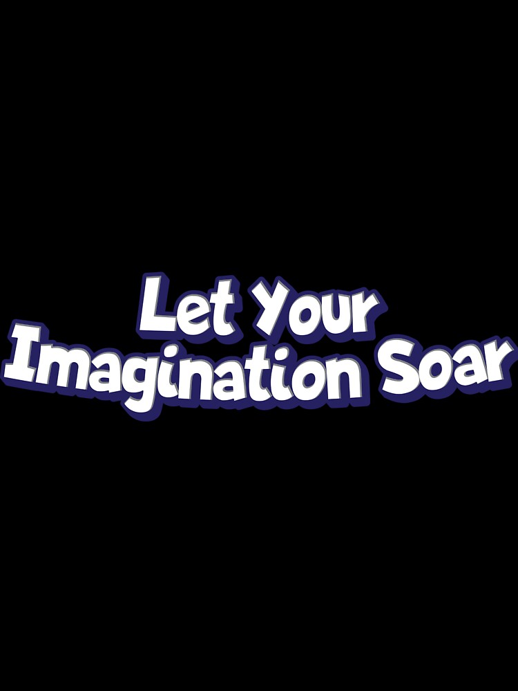 Let Your Imagination Soar text Sicker by Sticktle