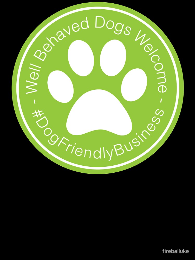 Well Behaved Dogs Welcome Green Sign - #DogFriendlyBusiness by fireballuke