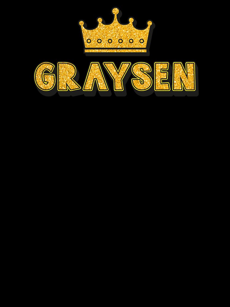 Graysen Personalized Name With Crown - Cool & Funny Custom Gift for Men and Boys by Oussinc