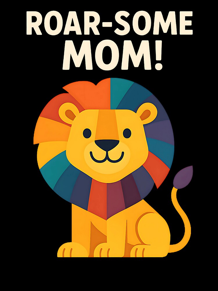 Roar-Some Mom Funny Lion for Mother’s Day by SurrealArtSzysz