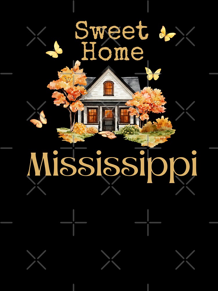 Sweet Home Mississippi - Vacation Hometown Vintage Souvenir by Mozaic Clothes