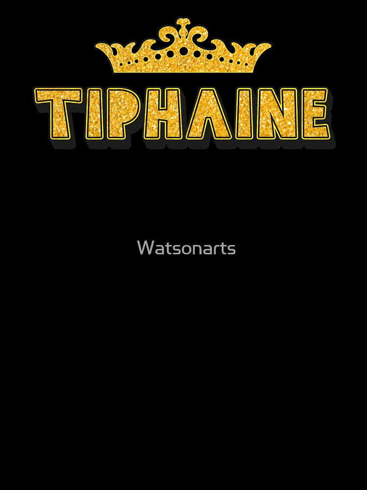 Tiphaine Personalized Funny Custom Name Crown Design by Watsonarts
