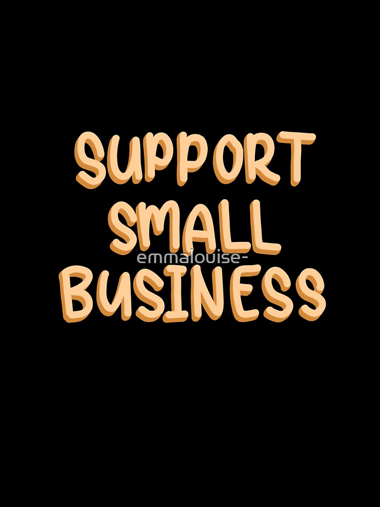 support small business (yellow) by emmalouise-