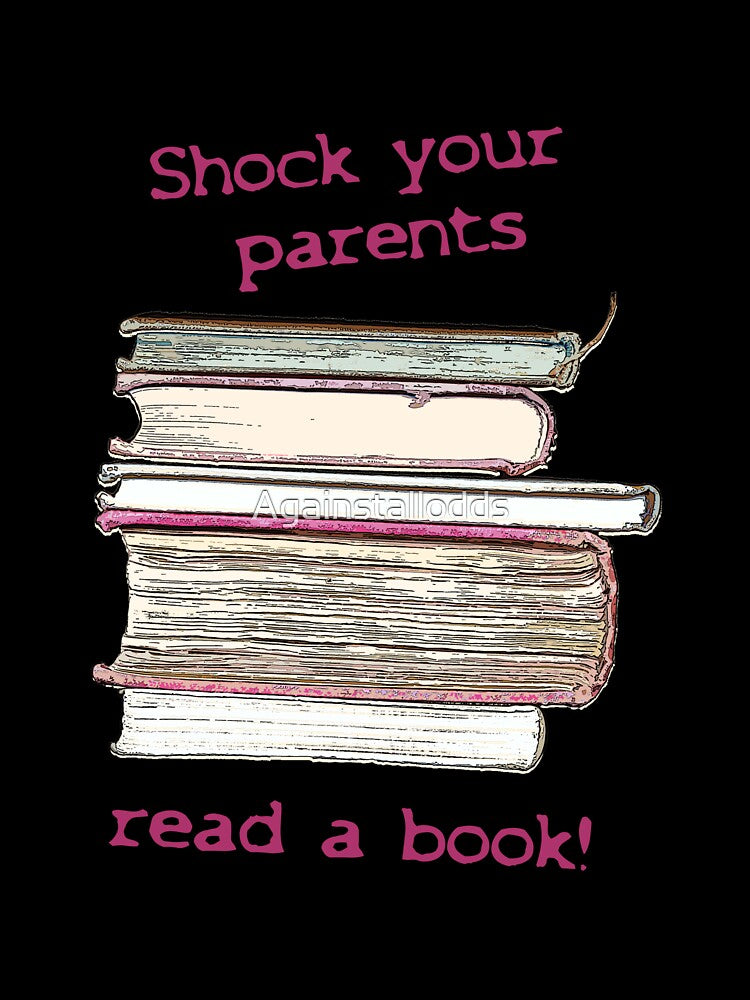 Kopie von Schock Deine Eltern, lies ein Buch! by Againstallodds