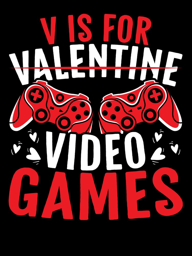 V IS FOR VIDEO GAMES GIFT FOR A BOYFRIEND VALENTINE FAN by sobriowslen