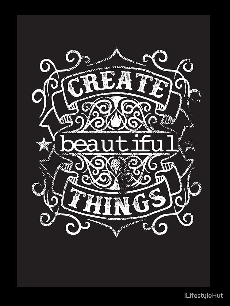 Create Beautiful Things By iLifestyle Hut by iLifestyleHut