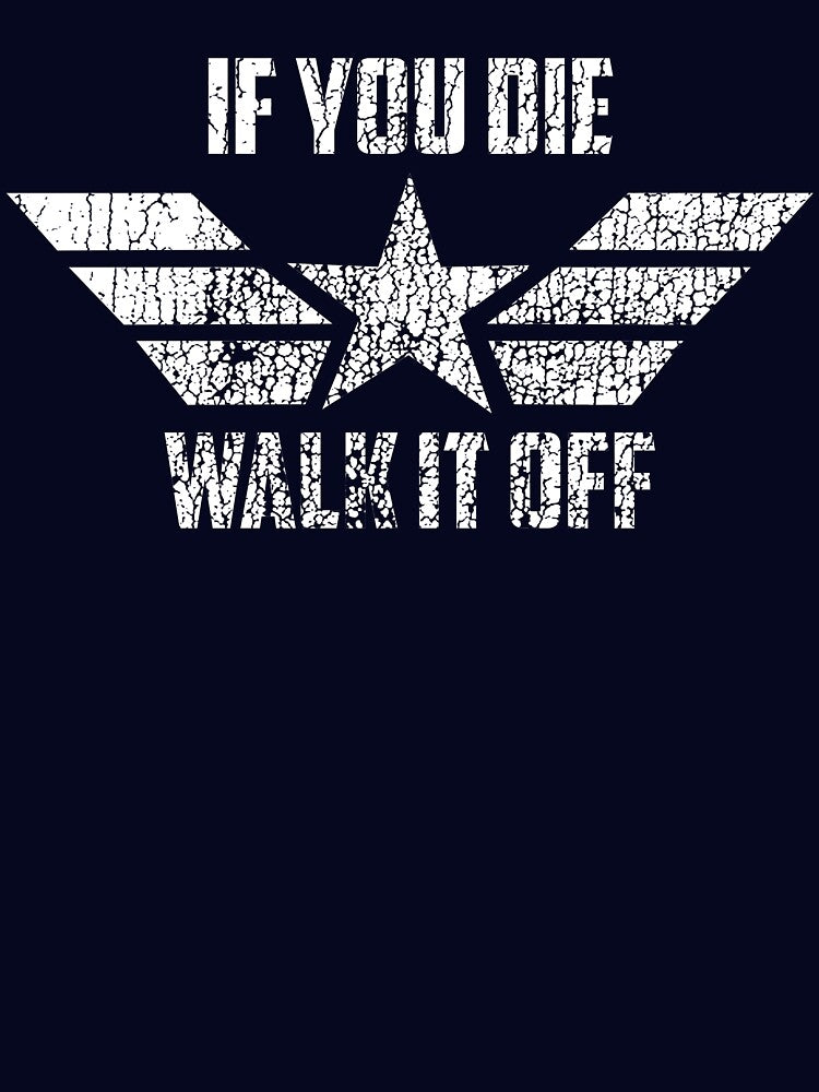 If You Die Walk It Off by SPearsons