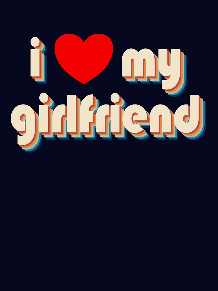 I Love My Girlfriend Heart Hot Retro I Love My Girlfriend Gear by DynamicDesign