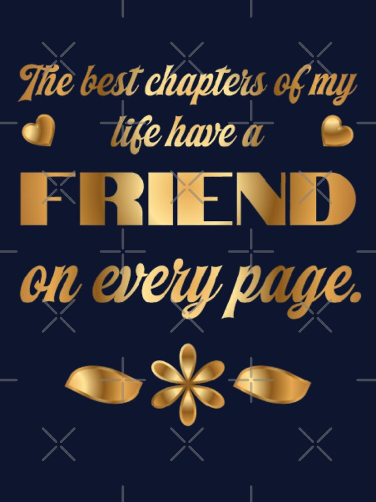 The Best Chapters of My Life Have a Friend on Every Page — Gold Friendship Quote Gift by HopeAndHustle