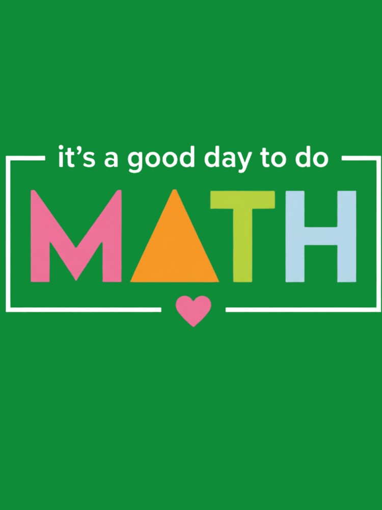 Good Day To Do Math Colorful Teacher Quote by SiarheiYur