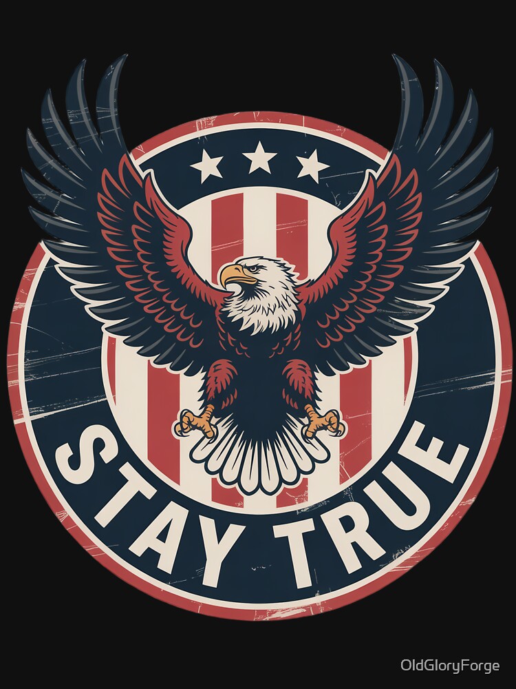 Stay True Eagle Emblem Vintage Patriotic Badge Design by OldGloryForge