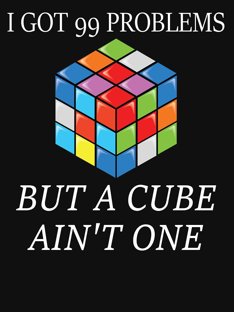 But A Cube Ain't One by Clothesify