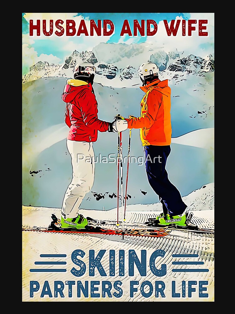 Husband And Wife Skiing Partners For Life Poster Gift - Husband And Wife Skiing Partners For Life Valentine by PaulaSpringArt