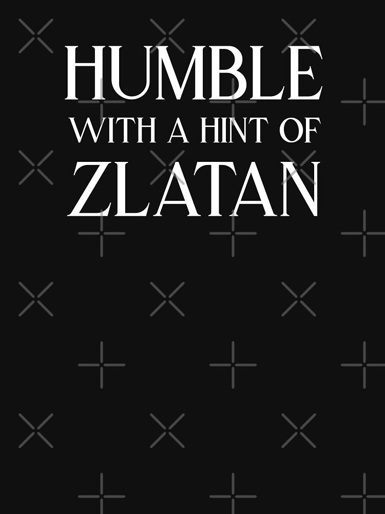 Humble with a hint of Zlatan White by VRedBaller