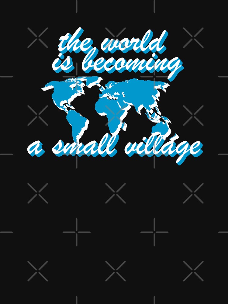 The world is becoming a small village by sednalafandy79