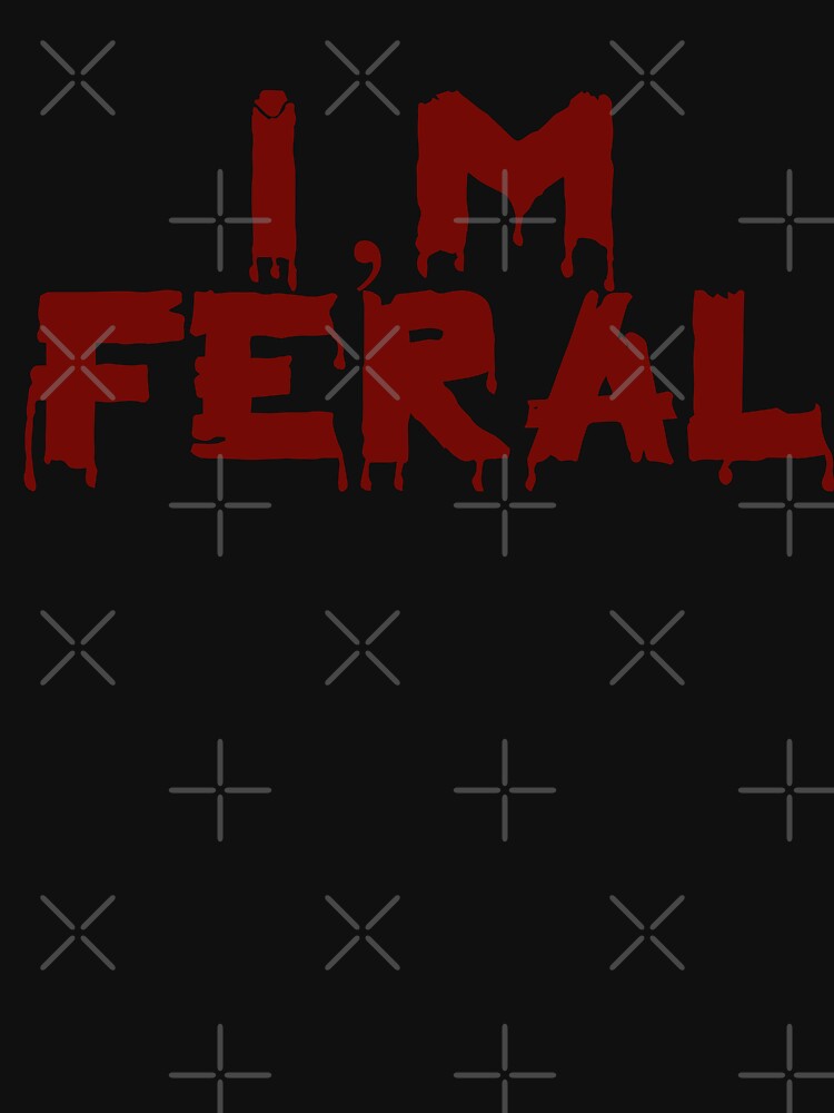 I am feral by sednalafandy79