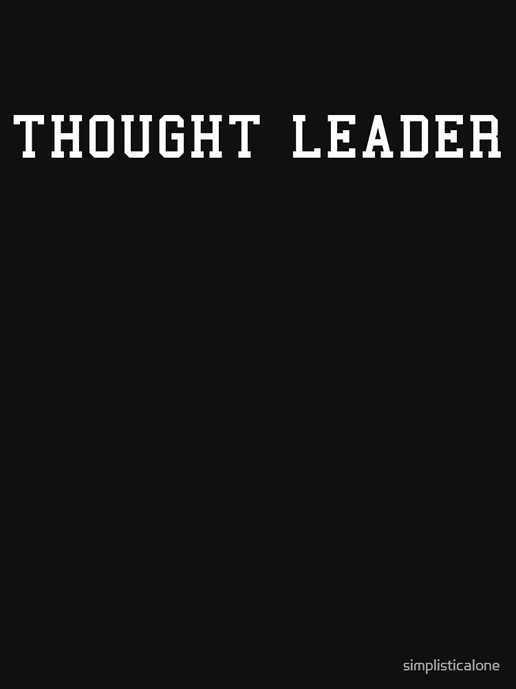 Thought Leader by simplisticalone