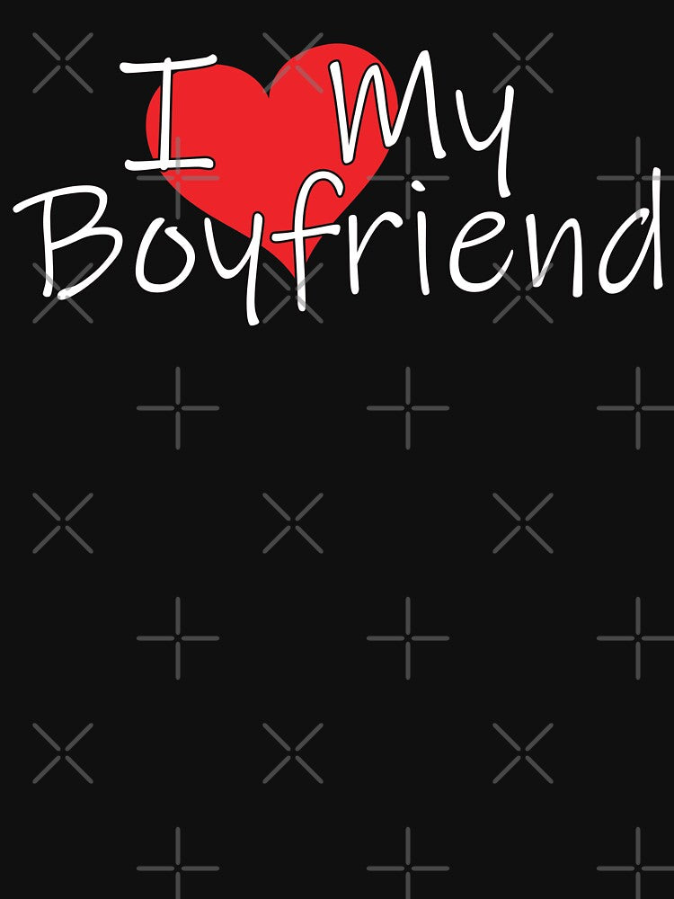 I Love My Boyfriend - Funny Romance Romantic Lover by Shirt Happenz