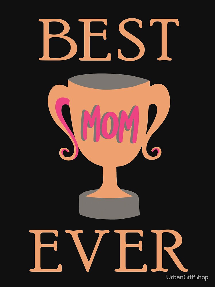 Best Mom Ever Gift For Mom by UrbanGiftShop