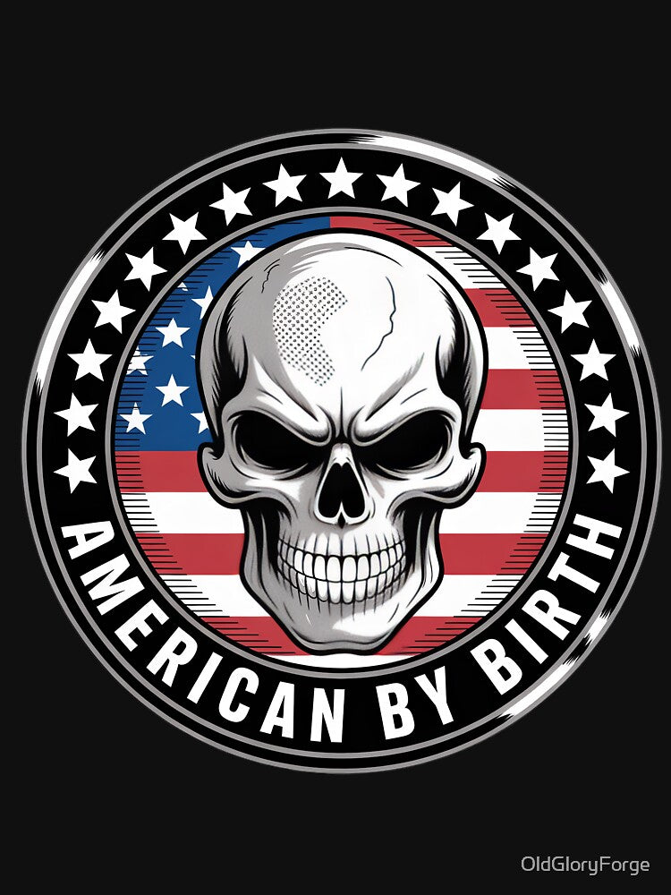 American By Birth Patriotic Skull Badge by OldGloryForge