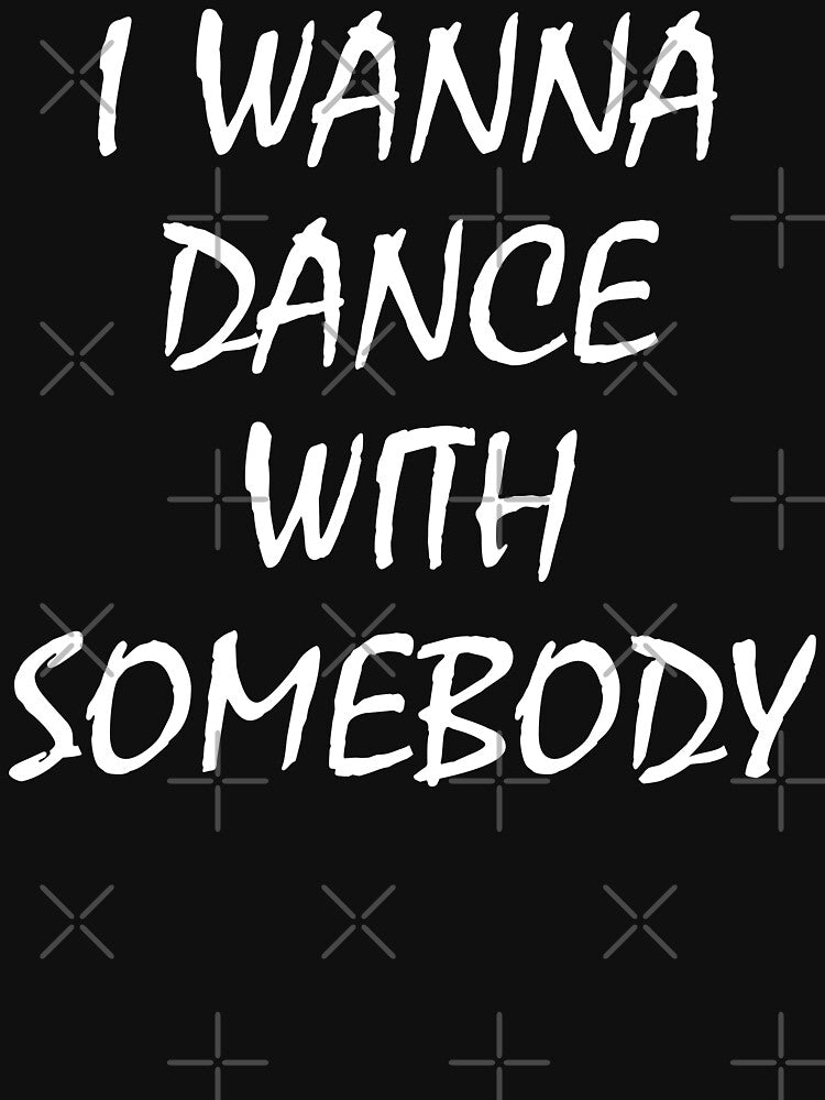 I WANNA DANCE WITH SOMEBODY by limitlezz