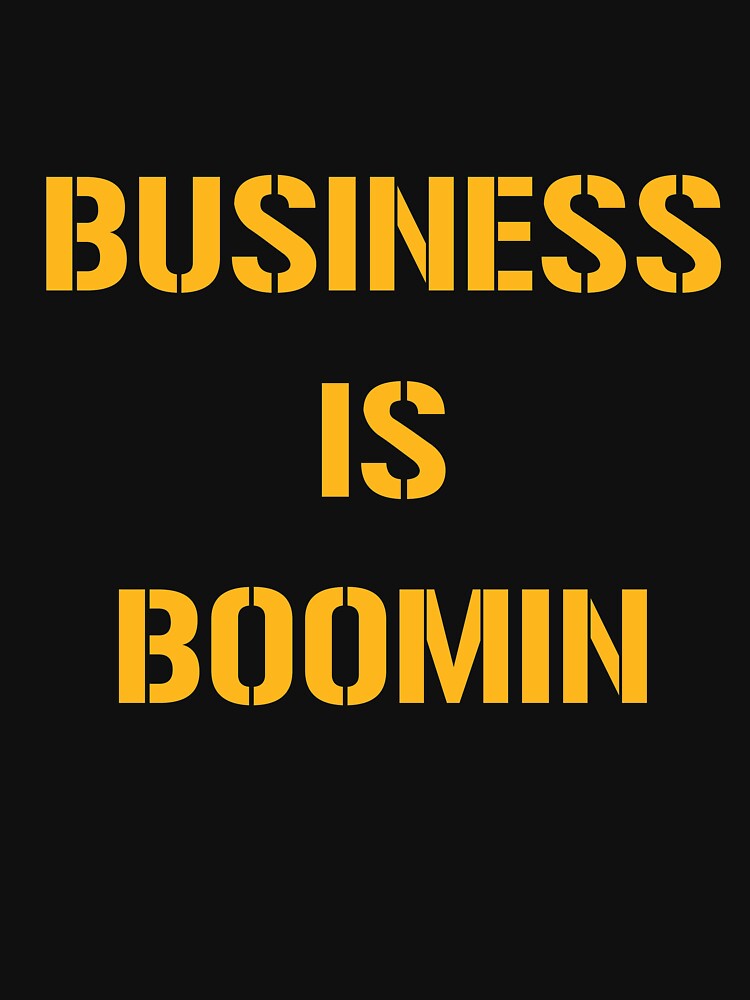 Business is Boomin by DongSchlongson