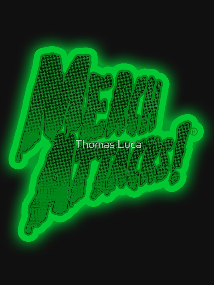 MERCH ATTACKS! by Thomas Luca