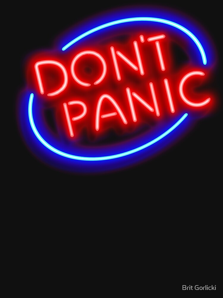 Hitchhiker's Guide - "Don't Panic" Neon Sign by Brit Gorlicki