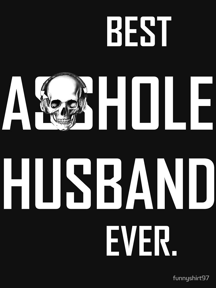 BEST ASSHOLE HUSBAND EVER Great gift for husband, father by funnyshirt97