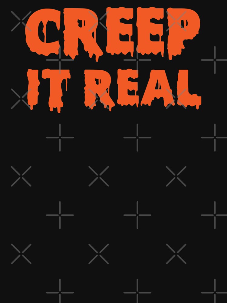 Creep It Real by Too Sweet