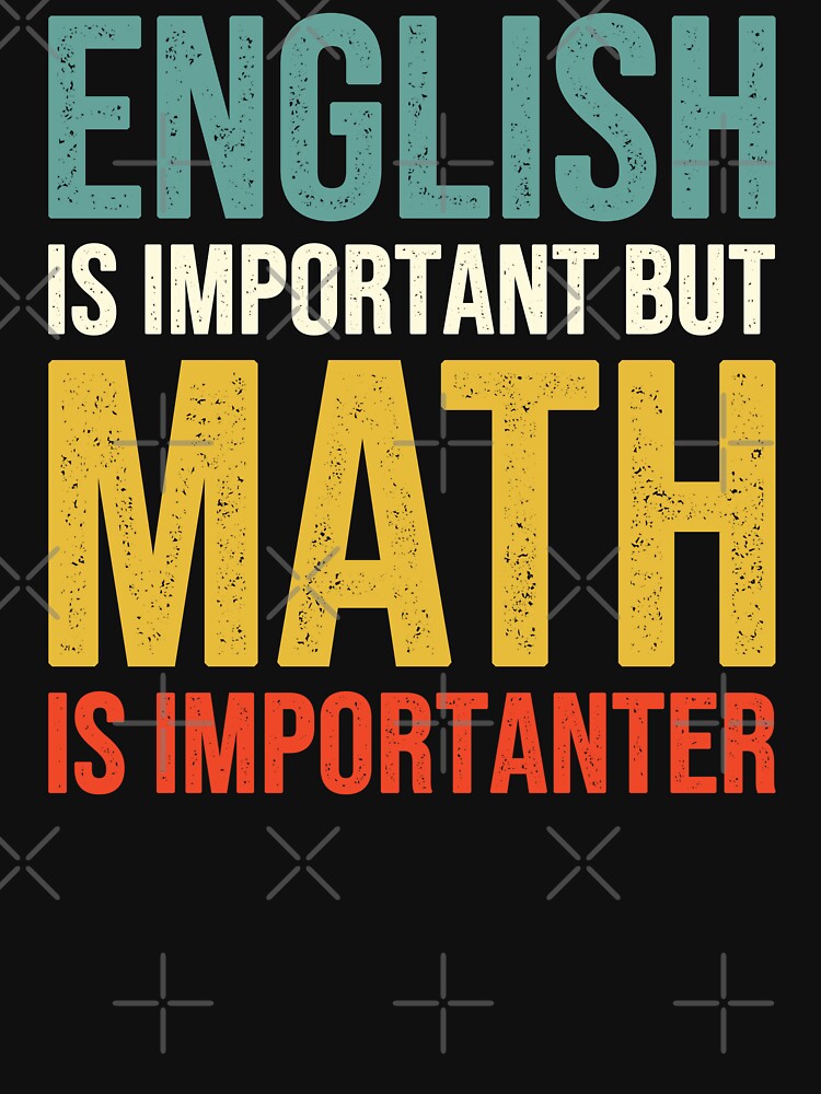 English is important but Math is importanter by Easy-Teezy