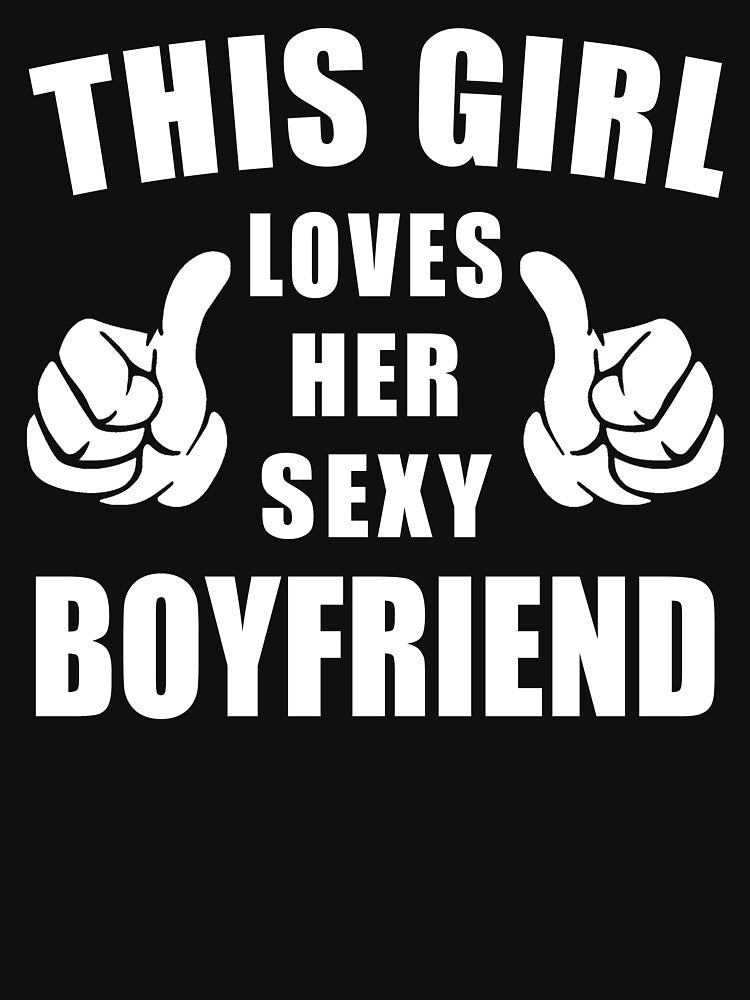 This Girl Loves Her Sexy Boyfriend Shirt by dogzytee