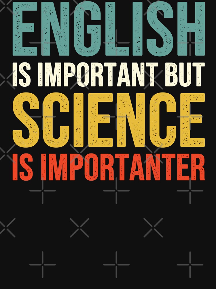 English is important but Science is importanter by Easy-Teezy