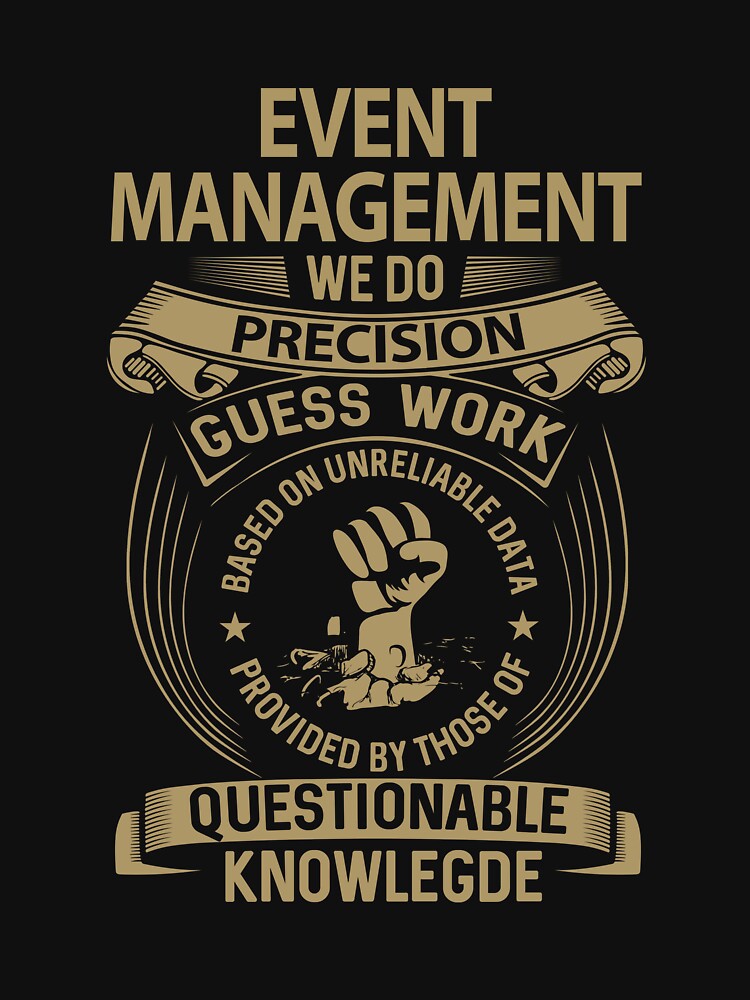 Event Management T Shirt - We Do Precision Job Gift Item Tee by paneczkopat