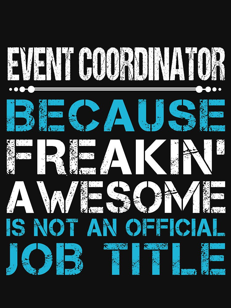 Event Coordinator T Shirt - Freaking Awesome Job Gift Item Tee by oetate4774
