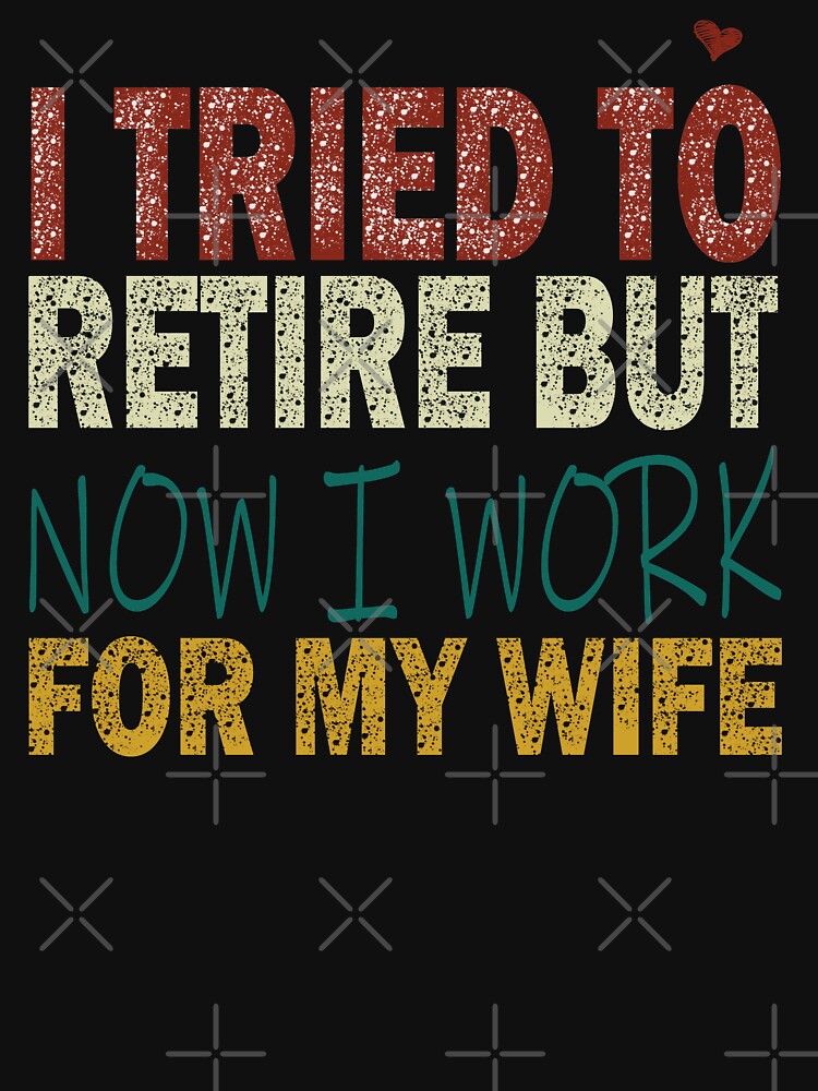 I Tried To Retire But Now I Work For My Wife by ilias13